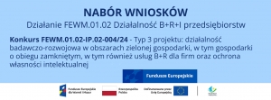 Nabór wniosków Działanie 1.2 Działalność B+R+I przedsiębiorstw - typ 3 projektu: działalność badawczo-rozwojowa przedsiębiorstw w obszarach zielonej gospodarki, w tym gospodarki o obiegu zamkniętym