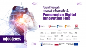 Forum Cyfrowych Innowacji w Przemyśle 4.0, 10 czerwca 2025, Gdański Park Naukowo-Technologiczny, budynek C, sala ABC